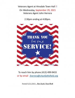 Veterans Agent at Hinsdale Town Hall !! On Wednesday, September 29, 2021 Veterans Agent John Herrera  2:30pm ending at 4:00pm.